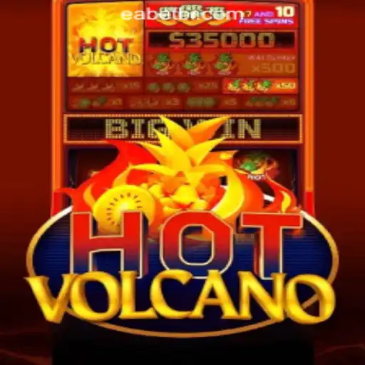 Discover the Excitement of HotVolcano: A Leading Game on EABET.cc Oficial Slots Brasil #1